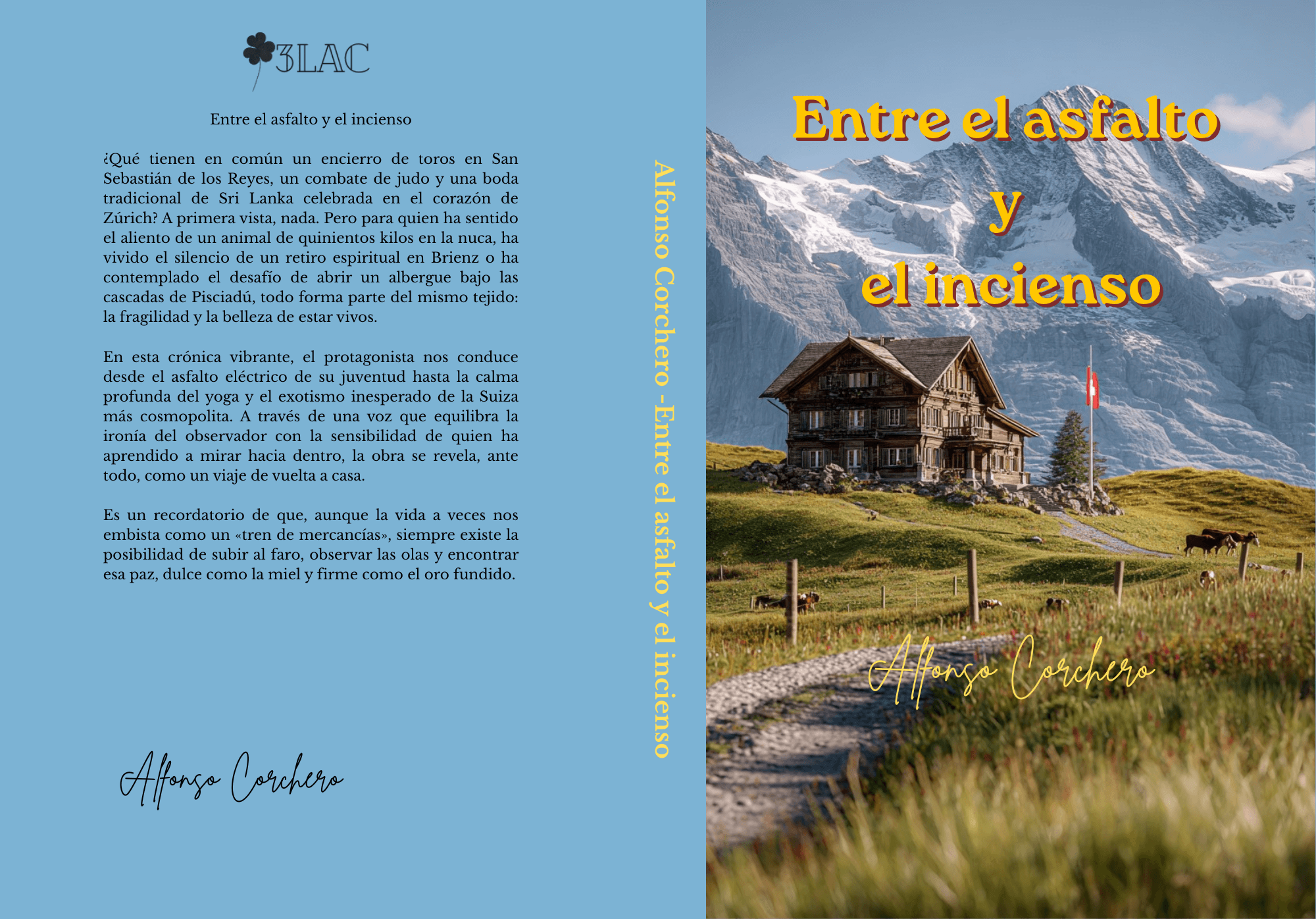 “Portada del libro Entre el asfalto y el incienso: paisaje alpino con montañas seminevadas al fondo, un caserón de madera de tres plantas en el centro con bandera suiza, vacas pastando a un lado y un camino de tierra y piedra que conduce hacia la casa, rodeado de praderas verdes con flores.”